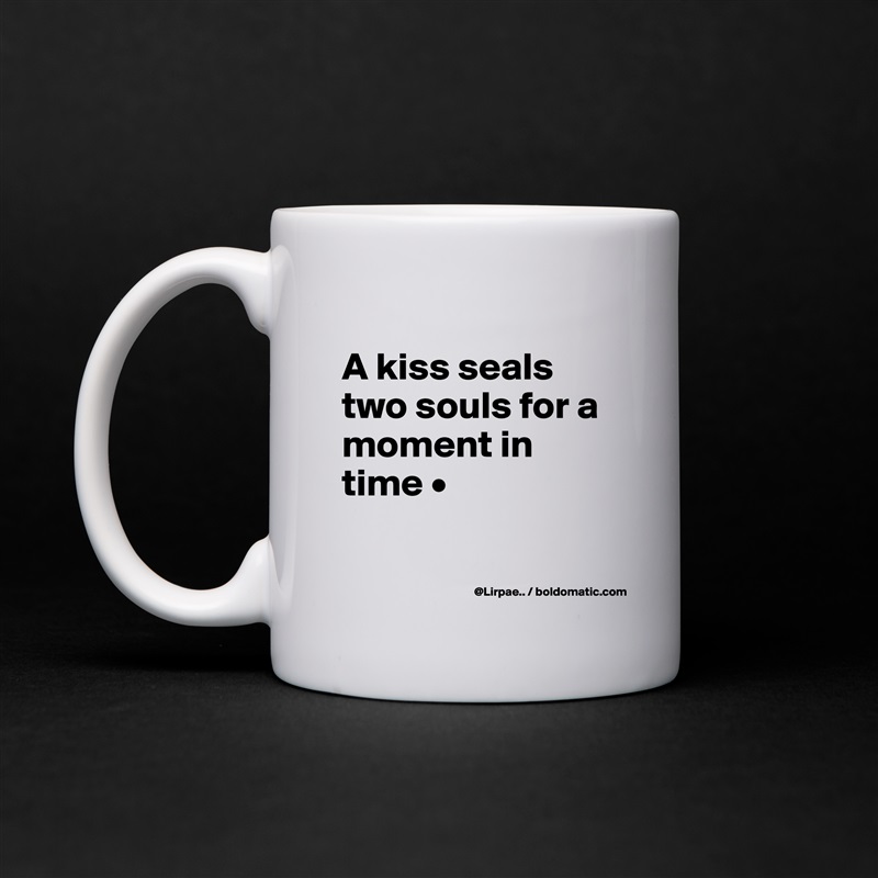 
A kiss seals two souls for a moment in time •

 White Mug Coffee Tea Custom 