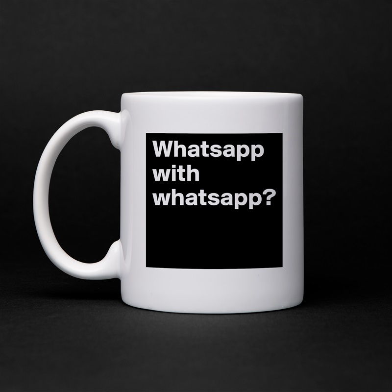 Whatsapp with whatsapp?
 White Mug Coffee Tea Custom 