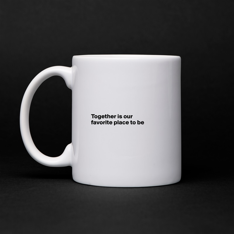 




Together is our
favorite place to be




 White Mug Coffee Tea Custom 