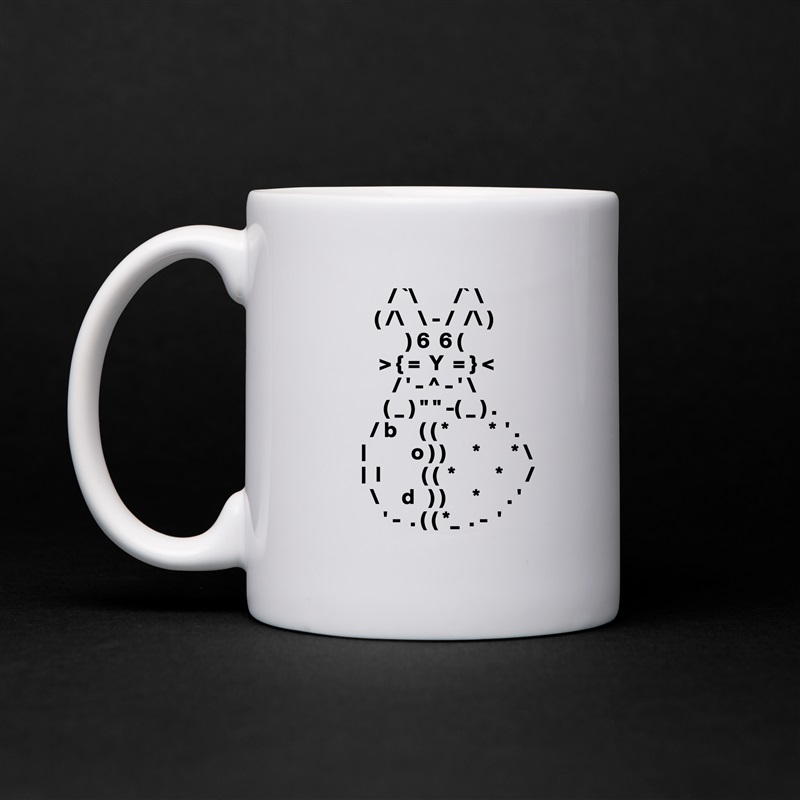                  / `\        /` \
              ( /\   \ - /  /\ )
                     ) 6  6 (
               > { =  Y  = } <
                  / ' - ^ - ' \
                ( _ ) " " -( _ ) .
             / b     ( ( *         *  ' .
           |          o ) )      *       * \
           |  l         ( (  *         *     /
             \     d   ) )      *      . '
                ' -  . ( ( *_  . -  ' White Mug Coffee Tea Custom 
