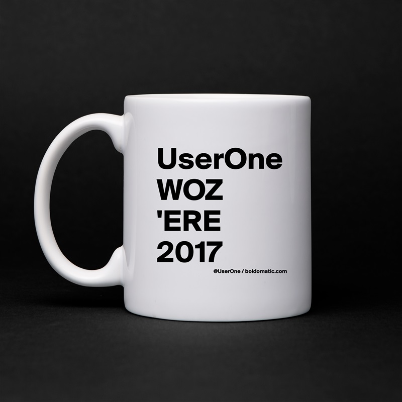 UserOne
WOZ
'ERE
2017 White Mug Coffee Tea Custom 
