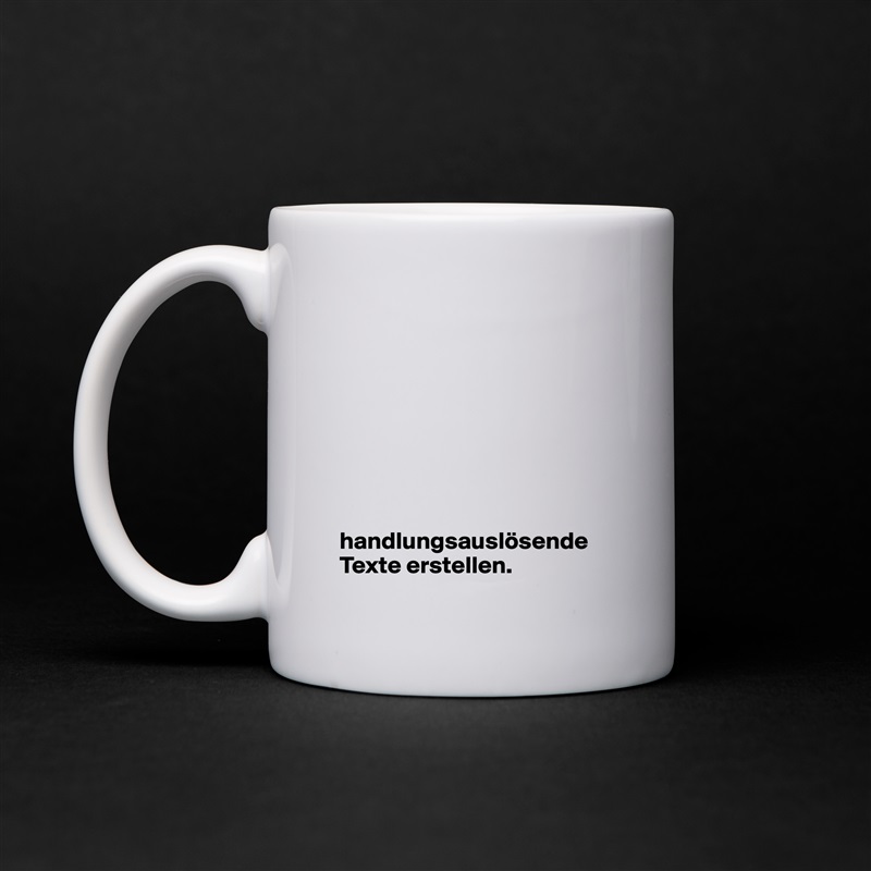 








handlungsauslösende Texte erstellen. White Mug Coffee Tea Custom 