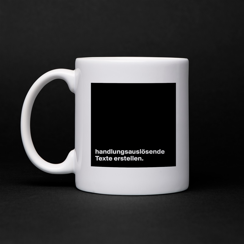 








handlungsauslösende Texte erstellen. White Mug Coffee Tea Custom 