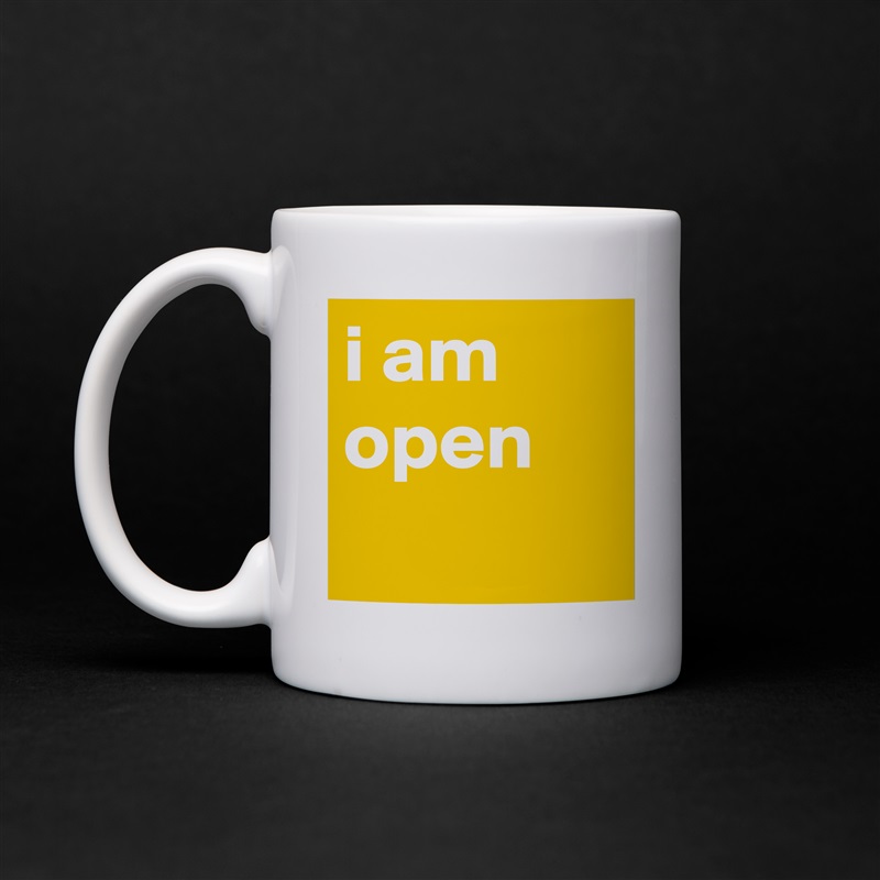 i am open White Mug Coffee Tea Custom 