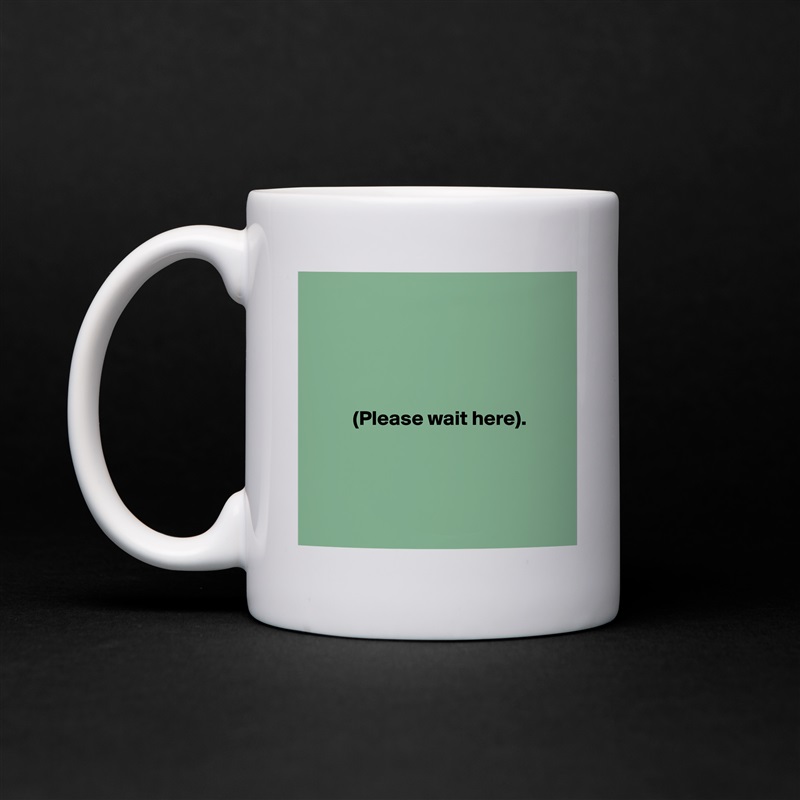 





          (Please wait here). 
            



 White Mug Coffee Tea Custom 