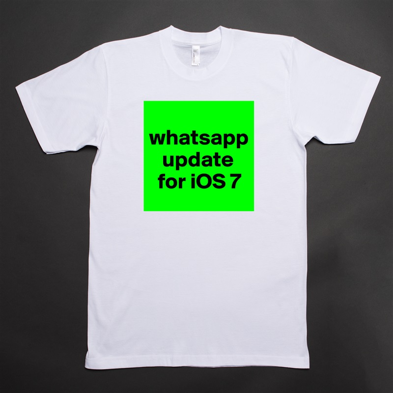 
whatsapp
   update
  for iOS 7 White Tshirt American Apparel Custom Men 