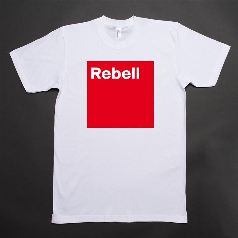 Rebell White Tshirt American Apparel Custom Men 
