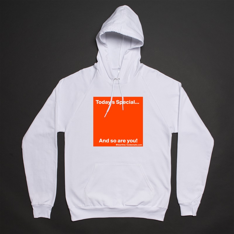 Today's Special...






   And so are you! White American Apparel Unisex Pullover Hoodie Custom  