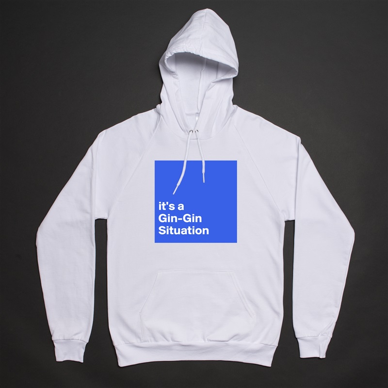 


it's a 
Gin-Gin Situation White American Apparel Unisex Pullover Hoodie Custom  
