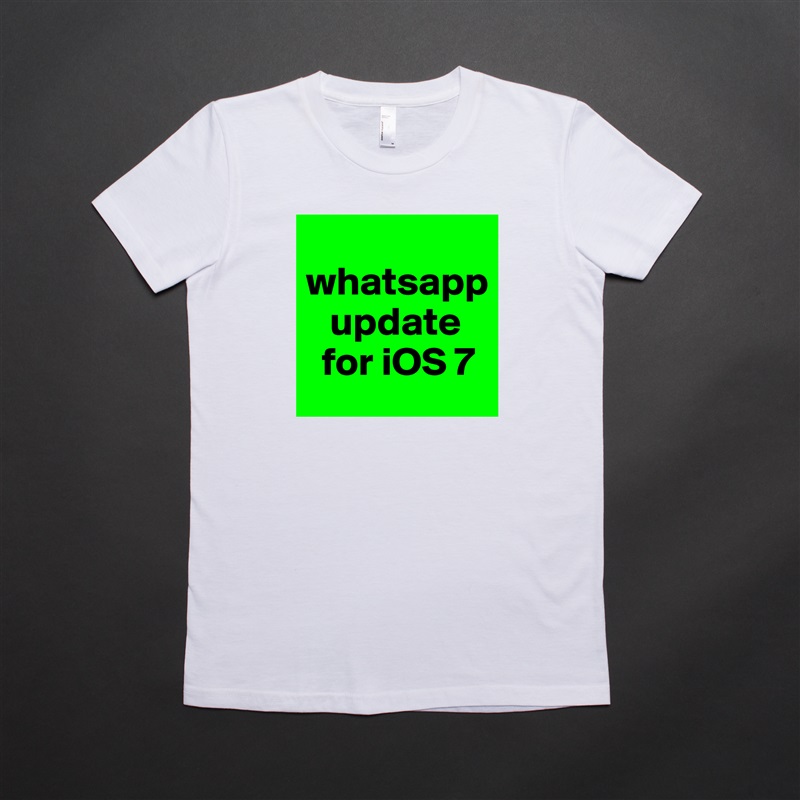 
whatsapp
   update
  for iOS 7 White American Apparel Short Sleeve Tshirt Custom 
