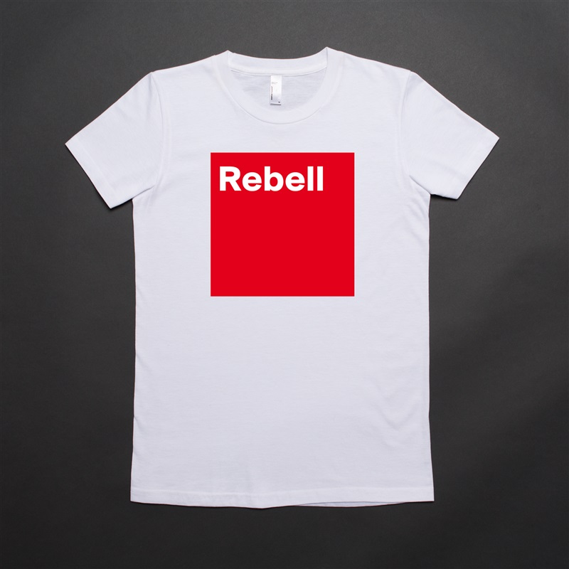 Rebell White American Apparel Short Sleeve Tshirt Custom 