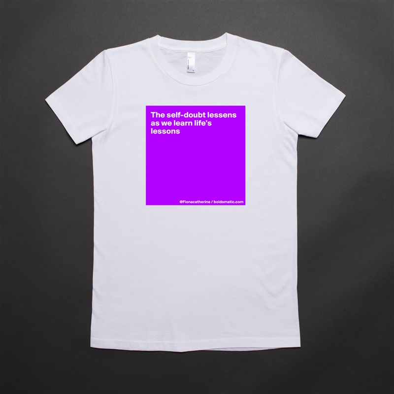 The self-doubt lessens as we learn life's lessons







 White American Apparel Short Sleeve Tshirt Custom 