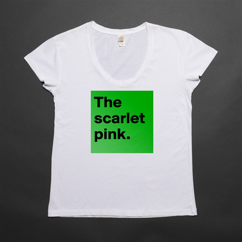 The scarlet pink.  White Womens Women Shirt T-Shirt Quote Custom Roadtrip Satin Jersey 