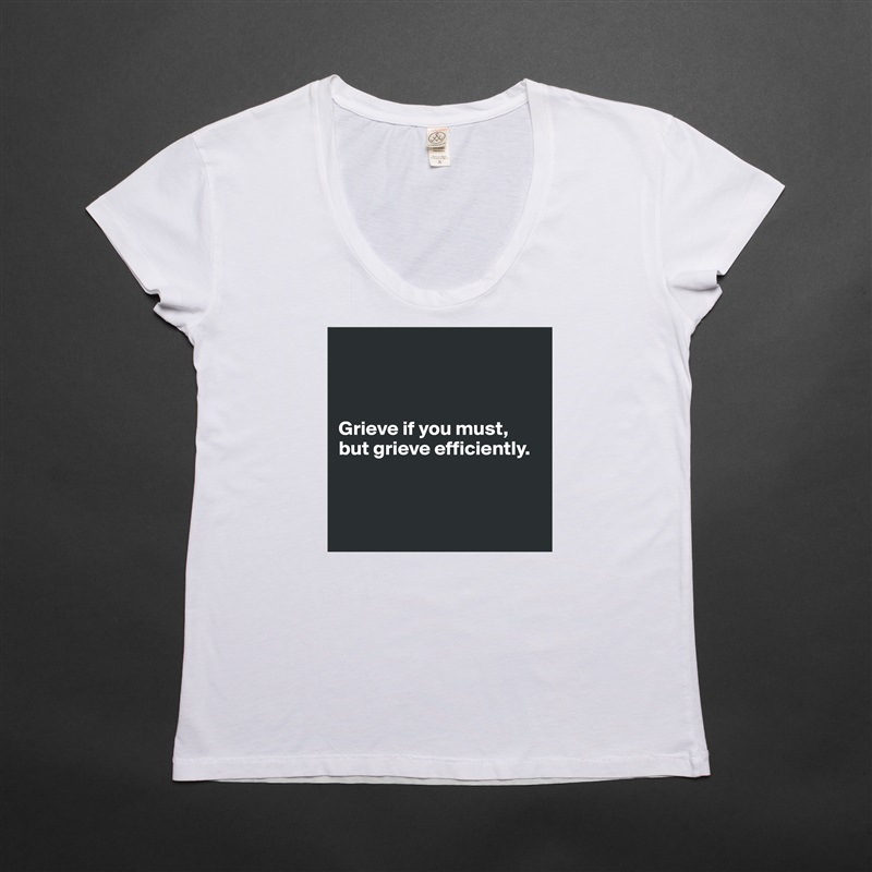 



Grieve if you must, but grieve efficiently. 



 White Womens Women Shirt T-Shirt Quote Custom Roadtrip Satin Jersey 