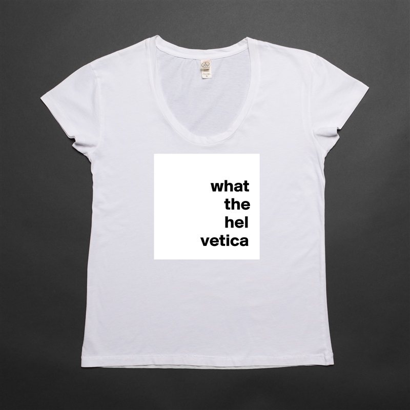          
               what
                   the
                   hel
            vetica White Womens Women Shirt T-Shirt Quote Custom Roadtrip Satin Jersey 