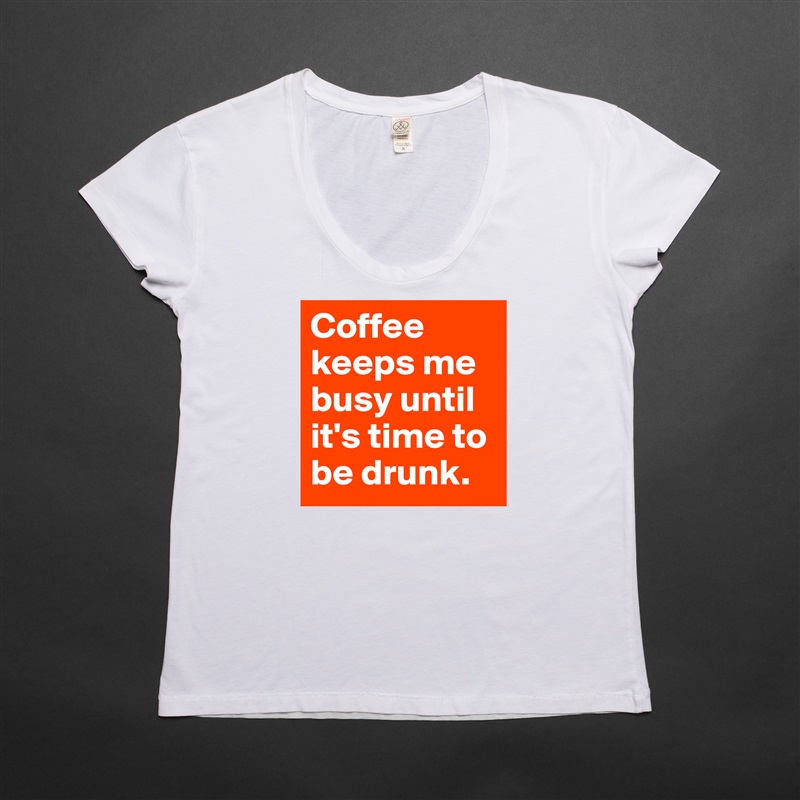 Coffee keeps me busy until it's time to be drunk.  White Womens Women Shirt T-Shirt Quote Custom Roadtrip Satin Jersey 