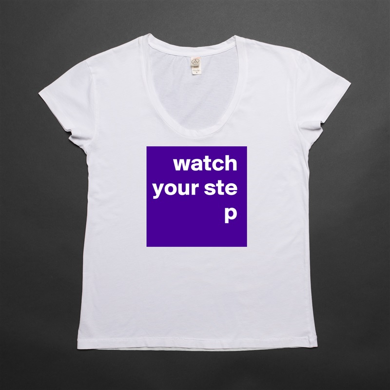 watch your ste
p White Womens Women Shirt T-Shirt Quote Custom Roadtrip Satin Jersey 