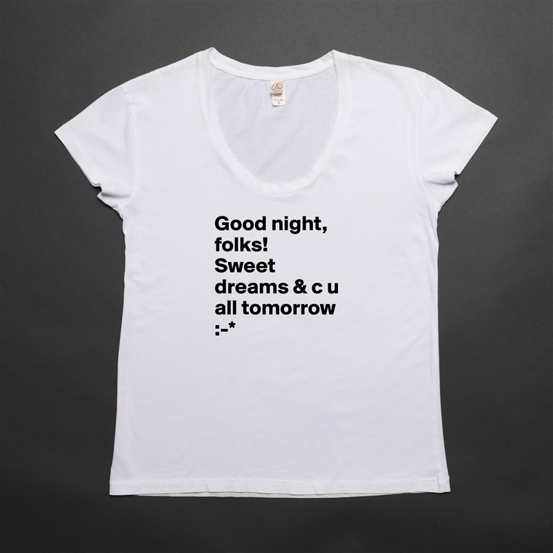 Good night, folks! 
Sweet dreams & c u all tomorrow
:-* White Womens Women Shirt T-Shirt Quote Custom Roadtrip Satin Jersey 
