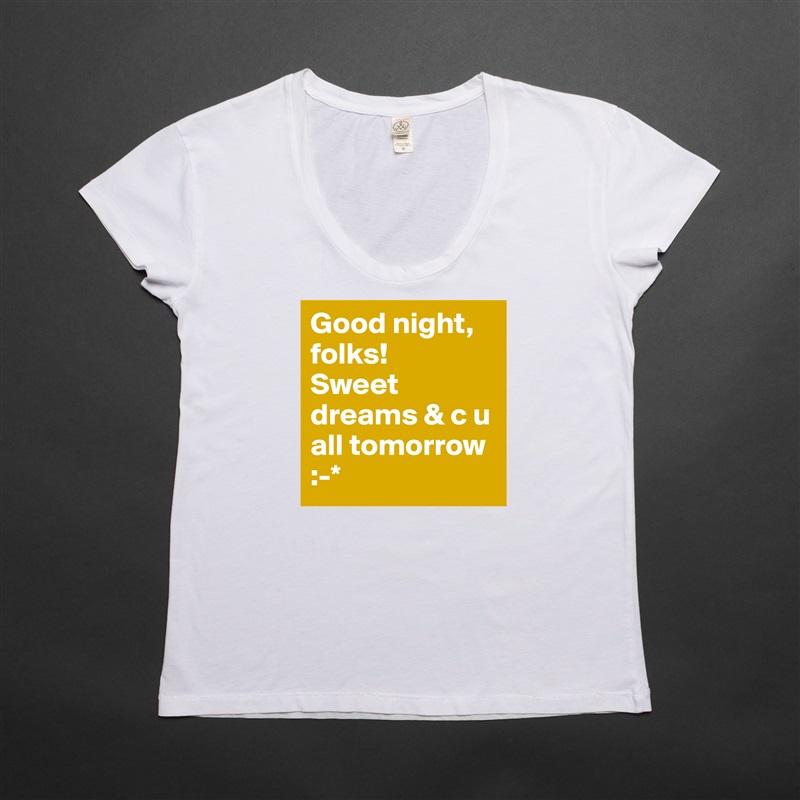 Good night, folks! 
Sweet dreams & c u all tomorrow
:-* White Womens Women Shirt T-Shirt Quote Custom Roadtrip Satin Jersey 