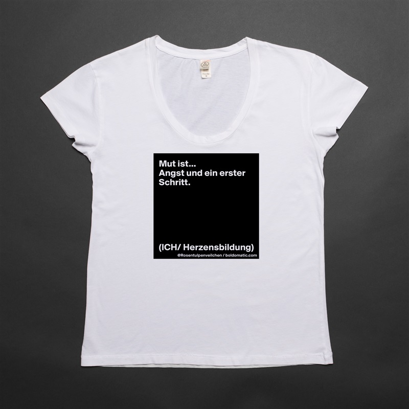 Mut ist...
Angst und ein erster Schritt.






(ICH/ Herzensbildung) White Womens Women Shirt T-Shirt Quote Custom Roadtrip Satin Jersey 