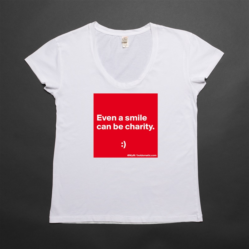 

Even a smile can be charity.

              :) White Womens Women Shirt T-Shirt Quote Custom Roadtrip Satin Jersey 
