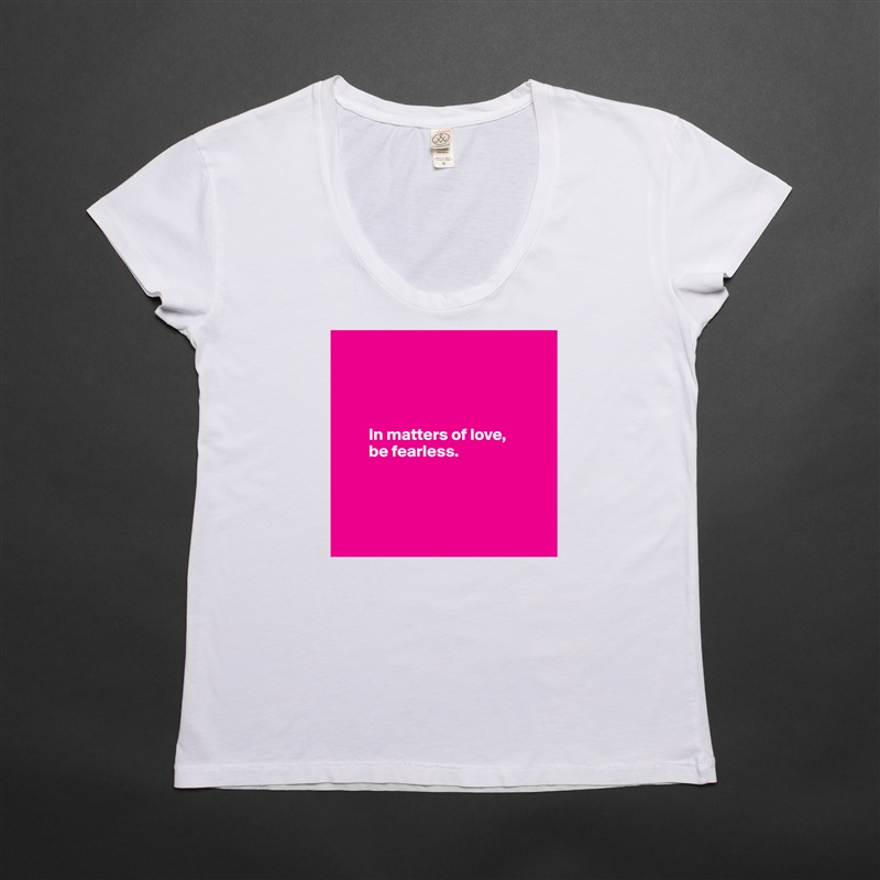 




        In matters of love, 
        be fearless. 




 White Womens Women Shirt T-Shirt Quote Custom Roadtrip Satin Jersey 