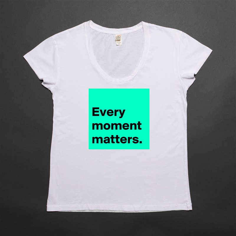 
Every
moment
matters. White Womens Women Shirt T-Shirt Quote Custom Roadtrip Satin Jersey 