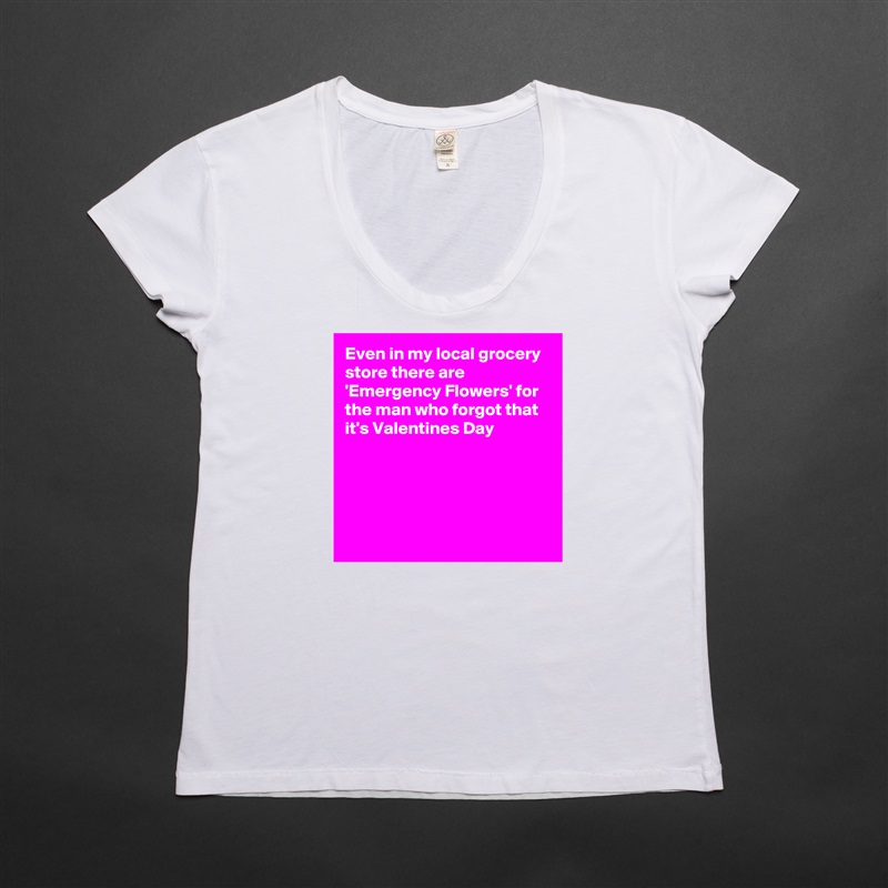Even in my local grocery store there are 'Emergency Flowers' for the man who forgot that it's Valentines Day





 White Womens Women Shirt T-Shirt Quote Custom Roadtrip Satin Jersey 