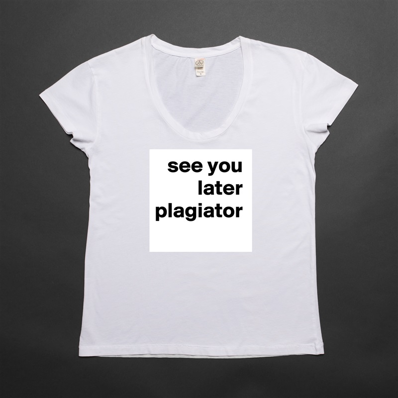 see you later plagiator White Womens Women Shirt T-Shirt Quote Custom Roadtrip Satin Jersey 