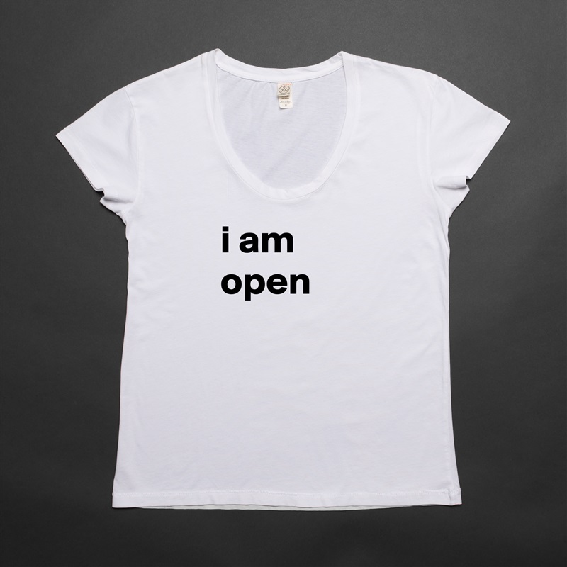 i am open White Womens Women Shirt T-Shirt Quote Custom Roadtrip Satin Jersey 
