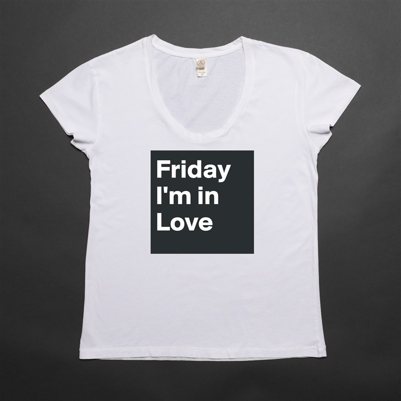 Friday I'm in Love White Womens Women Shirt T-Shirt Quote Custom Roadtrip Satin Jersey 