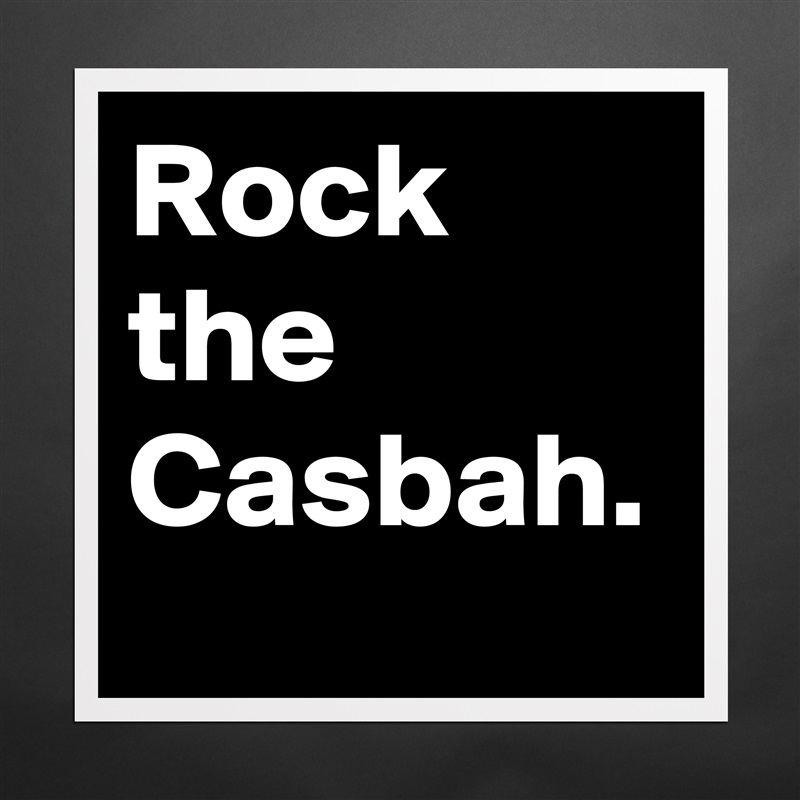 Rock the Casbah. Matte White Poster Print Statement Custom 
