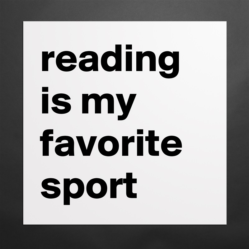 reading is my favorite sport Matte White Poster Print Statement Custom 