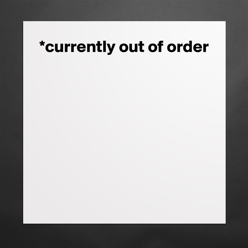 *currently out of order







 Matte White Poster Print Statement Custom 