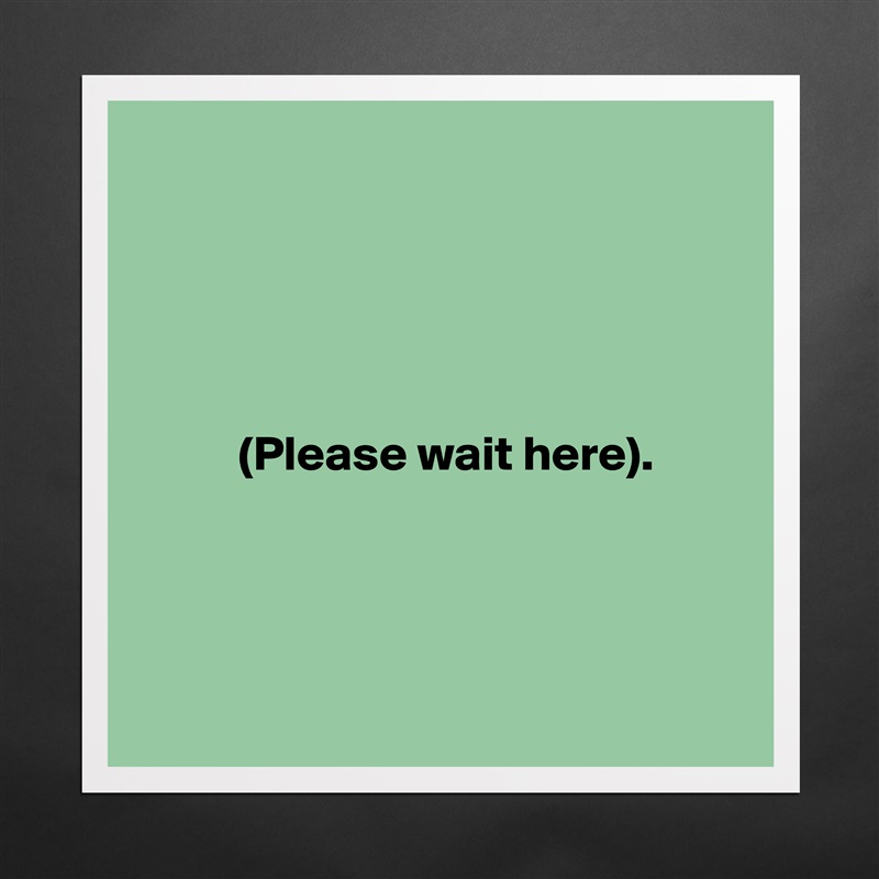 





          (Please wait here). 
            



 Matte White Poster Print Statement Custom 