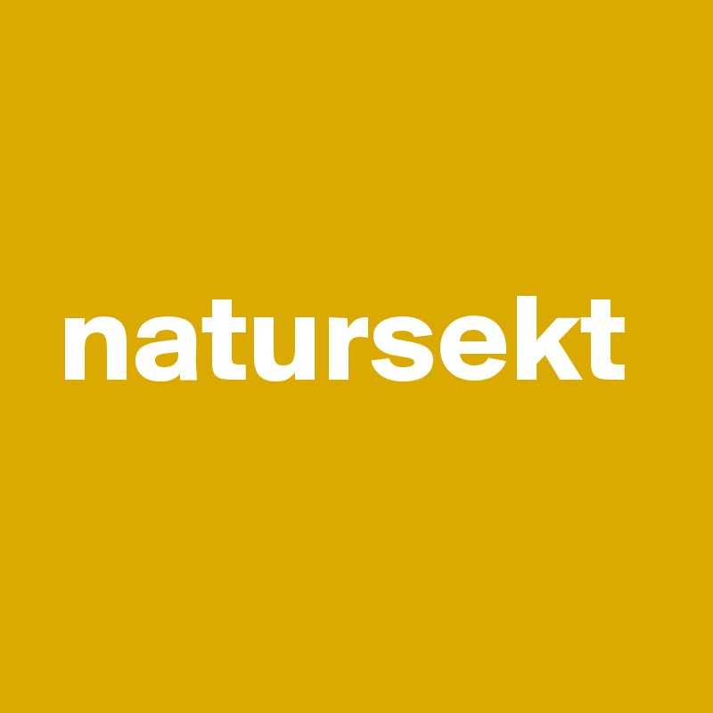

 natursekt


