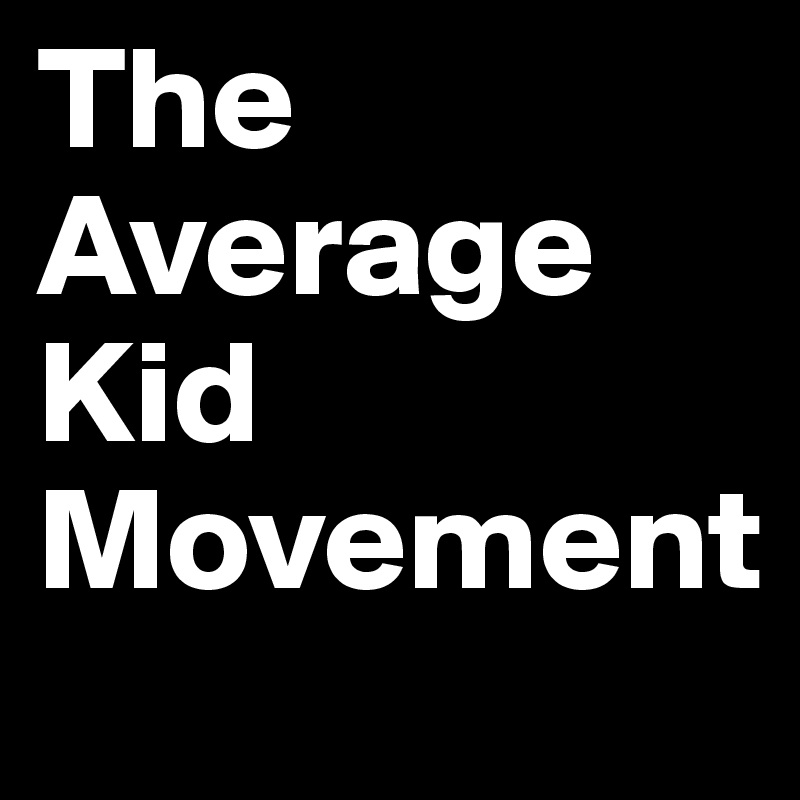 The Average Kid Movement