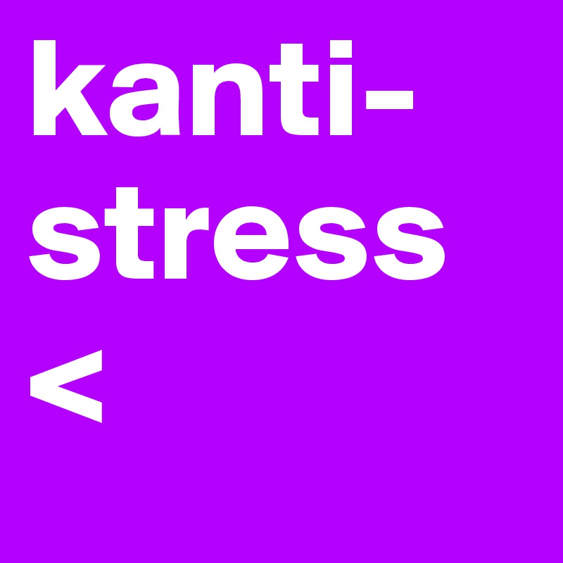 kanti-stress <