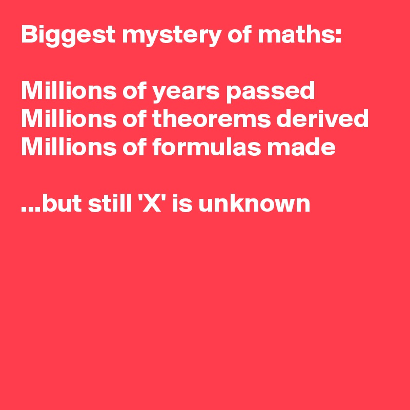 Biggest mystery of maths: Millions of years passed Millions of theorems ...