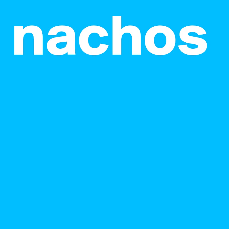 nachos