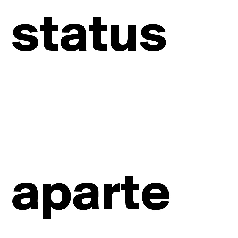 status


aparte