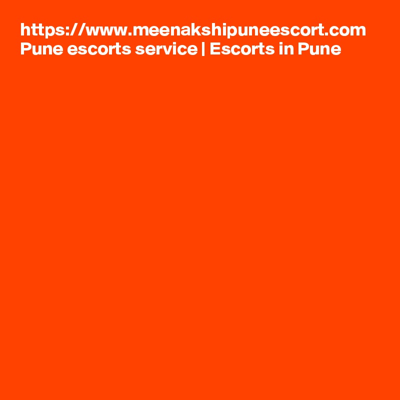 https://www.meenakshipuneescort.com
Pune escorts service | Escorts in Pune 