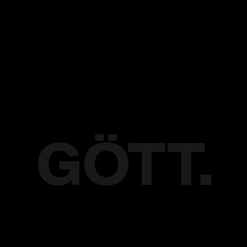   

  GÖTT.