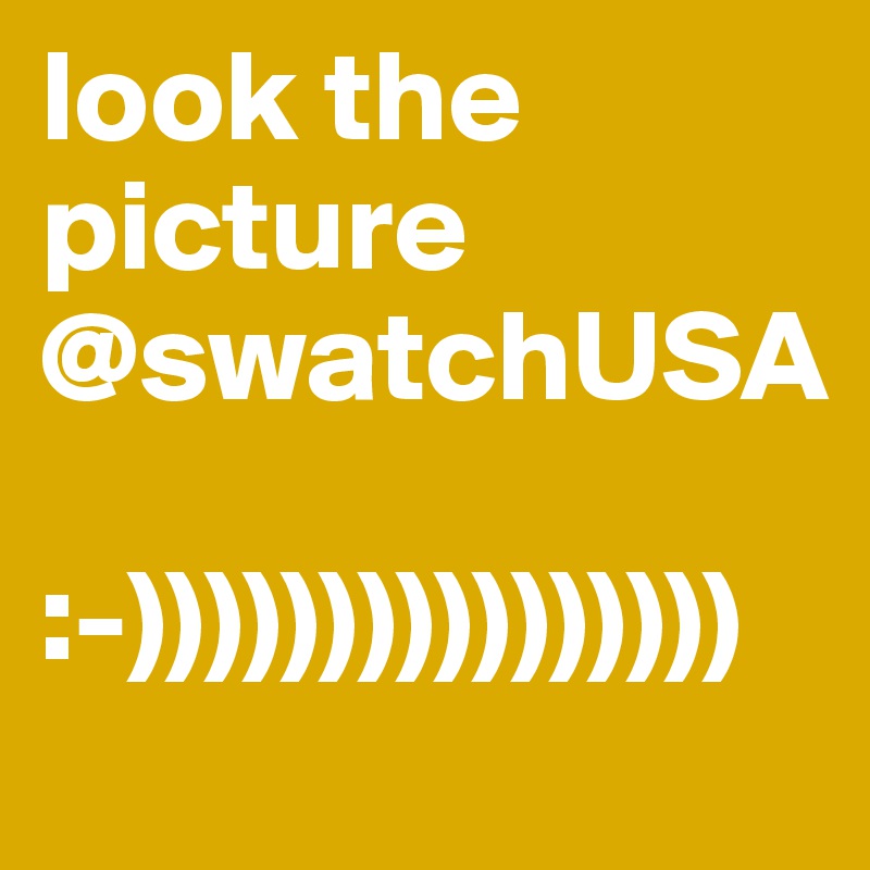 look the picture @swatchUSA

:-))))))))))))))))