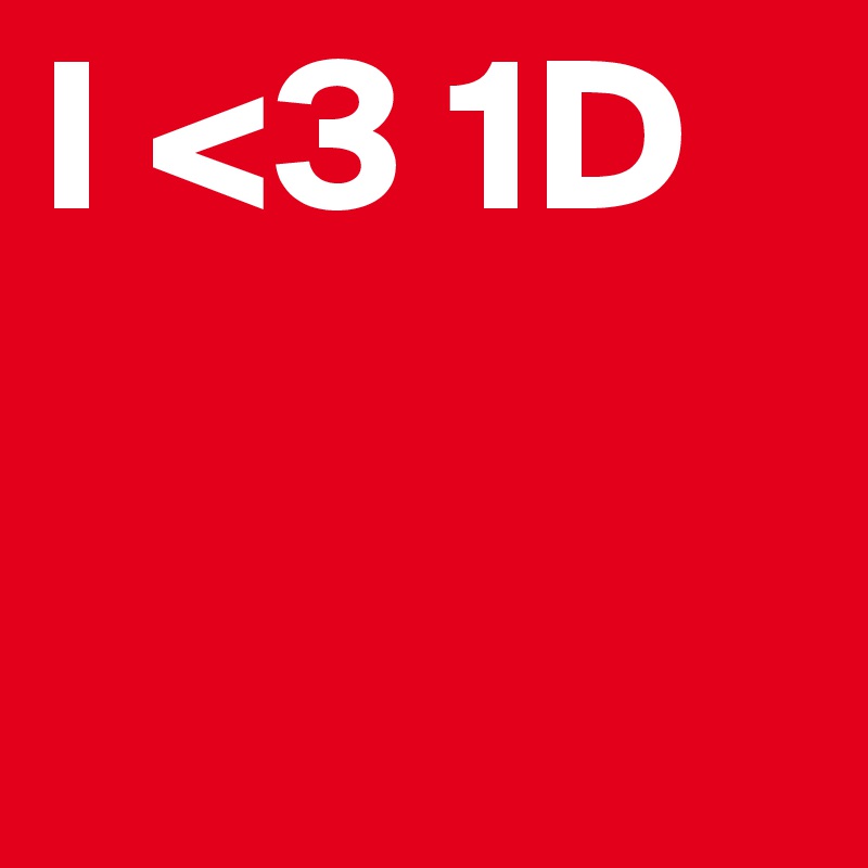 I <3 1D