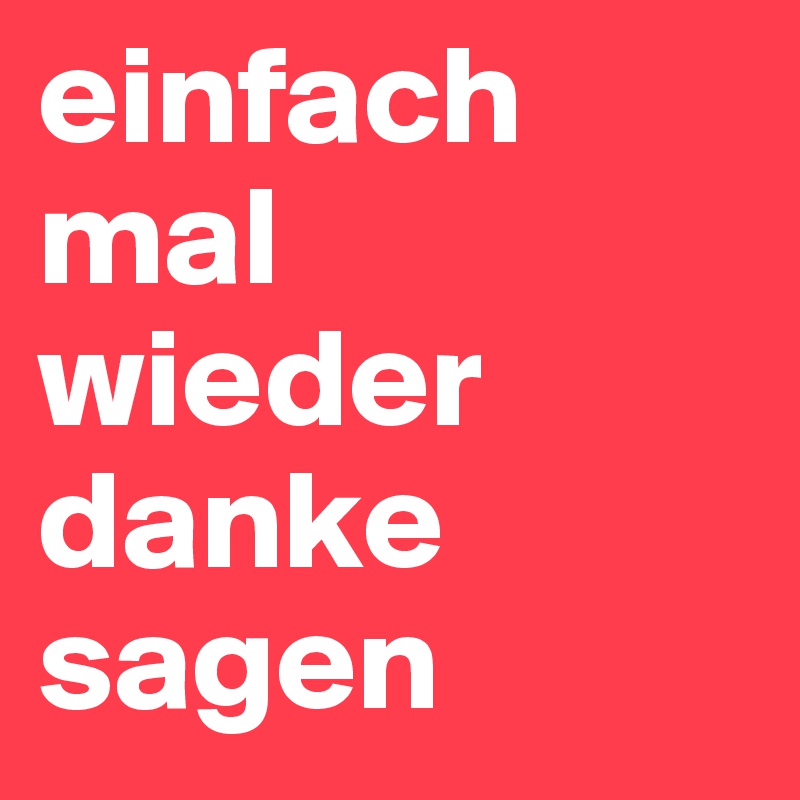 Einfach Mal Wieder Danke Sagen Post By Nathalie On Boldomatic