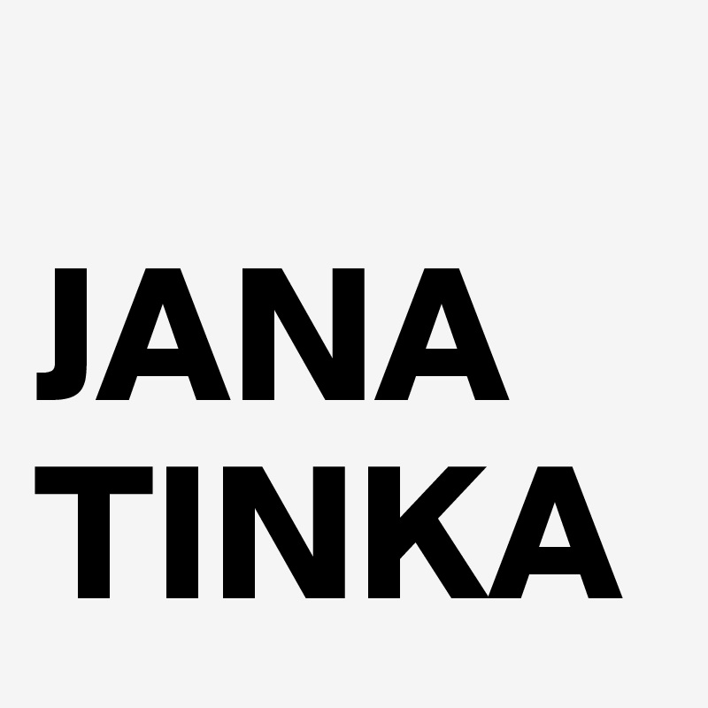 
JANA
TINKA
