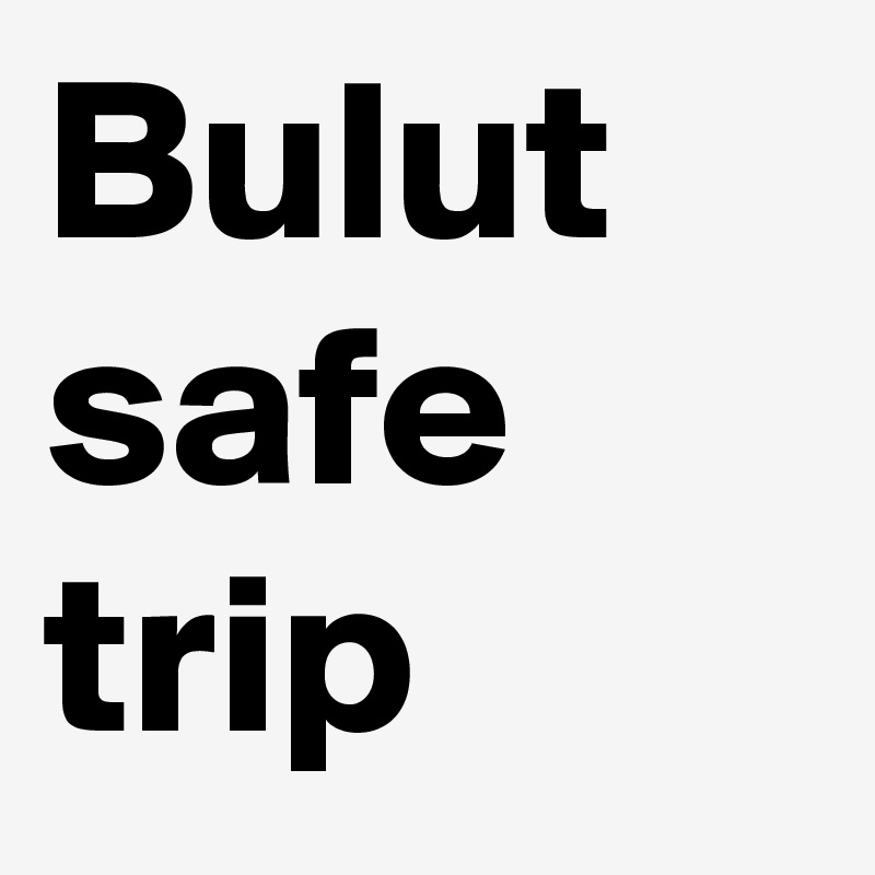 Bulut safe trip 