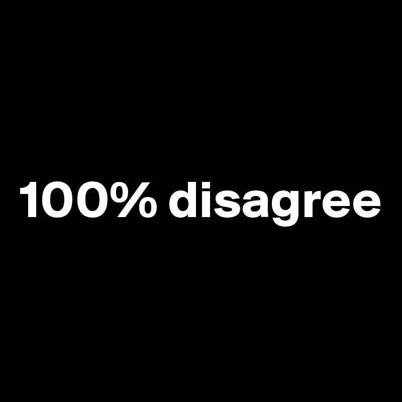 100-disagree