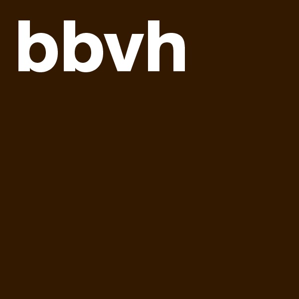 bbvh